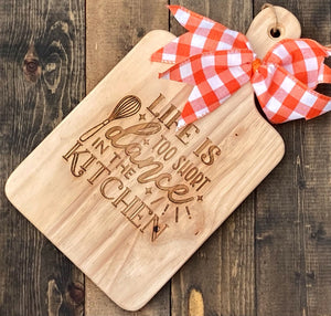 Cutting Board "Life Is Too Short, Dance in the Kitchen" - Willowisp Apothecary 
