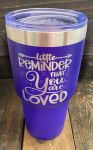 Little Reminder That You Are Loved 30 oz Laser-Engraved Tumbler - Willowisp Apothecary 